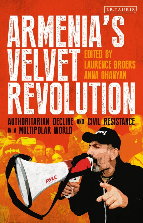 Armenia’s Velvet Revolution: Authoritarian Decline and Civil Resistance in a Multipolar World